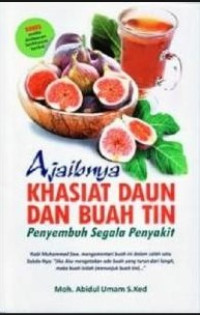 Ajaibnya Khasiat Daun Dan  Buah Tin