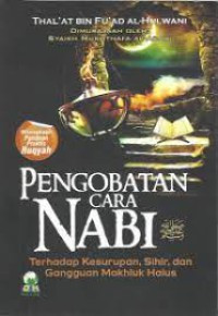 Pengobatan Cara Nabi: Terhadap Kesurupan , Sihir, Dan Ganguan Makhluk Halus