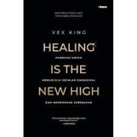 Healing Is The New Hight; Panduan untuk Mengelola Gejolak Emosional dan Menemukan Kebebasan