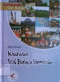 Ensiklopedia Seni Budaya: Khazanah Seni Budaya Indonesia
