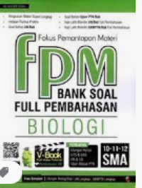 Fokus Pemantapan Materi : Bank Soal Full Pembahasan Biologi 10-11-12 SMA