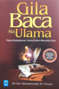 Gila Baca Ala Ulama: Potret Keteladanan Ulama dalam Menuntut Ilmu