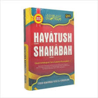 Hayatush Shahabah, Kisah Kehidupan Para Sahabat Rasulullah
