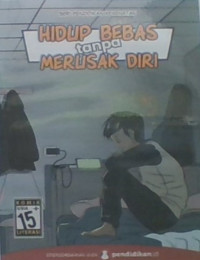 Hidup Bebas Tanpa Merusak Diri