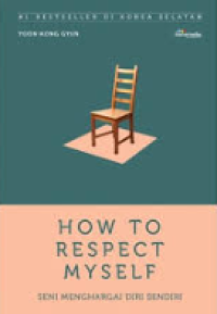 How To Respect Myself