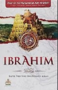 Ibrahim 'Alaihissalam: Bapak Para Nabi Dan Kekasih Allah