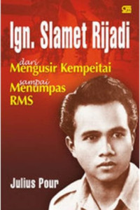 Ignatius Slamet Rijadi : Dari Mengusir Kempeitai Sampai Menumpas RMS