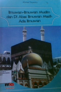 Ilmuwan-Ilmuwan Muslim dan Di Atas Ilmuwan Masih Ada Ilmuwan