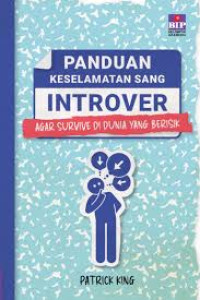 Panduan Keselamatan Sang Introver Agar Selamat Di Dunia yang Berisik