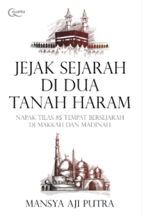 Jejak Sejarah di Dua Tanah Haram
