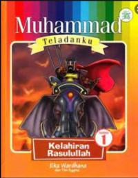 Muhammad Teladanku: Kelahiran Rasulullah