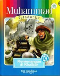 Muhammad Teladanku: Kemenangan Di Khaibar