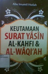 Keutamaan Surat yasin, Al-kahfi & Al-Waqi'ah