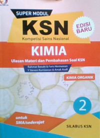 Super Modul KSN Kompetensi Sains Nasional KIMIA Ulasan Materi dan Pembahasan Soal KSN Kimia Organik 2 untuk SMA/sederajat