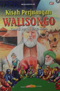 Kisah Perjuangan Walisongo: Generasi Pertama Hingga Ke Lima