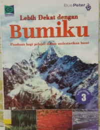 Lebih Dekat Dengan Bumiku 3