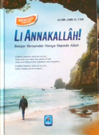 Li Annakallah ! : Belajar Bersandar Hanya Kepada Allah