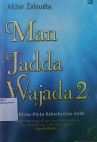 Man Jadda Wajada 2 : Buka Pintu-Pintu Keberhasilan Anda