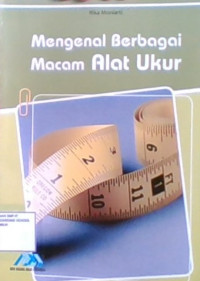 Mengenal Berbagai Macam Alat Ukur