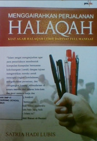 Menggairahkan Perjalanan Halaqah: Kiat Agar Halaqah Lebih Dahsyat Full Manfaat