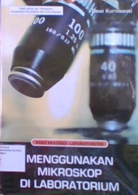 Buku Panduan Laboratorium: Menggunakan Mikroskop di Laboratorium