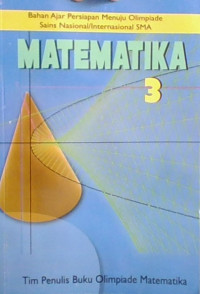 Bahan Ajar Persiapan Menuju Olimpiade Sains Nasional/ Internasional SMA : Matematika 3