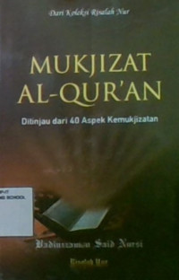 Mukjizat Al-Qur'ann: Ditinjau Dari 40 Aspek Kemukjizatan