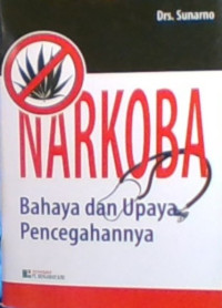 Narkoba: Bahaya  Dan Upaya Pencegahannya