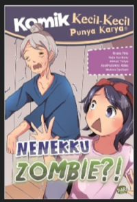 Komik Kecil-Kecil Punya Karya: Nenekku Zombie?!