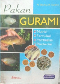 Pakan Gurami: Nutrisi, Formulasi, Pembuatan, Pemberian