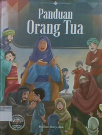 Panduan Orang Tua : Referensi Keluarga Penuh Hikmah