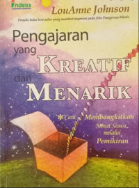 Pengajaran Yang Kreatif dan Menarik : Cara Membangkitlan Minat Siswa Melalui Pemikiran