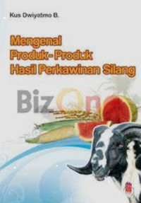 Mengenal Produk-Produk Hasil Perkawinan Silang
