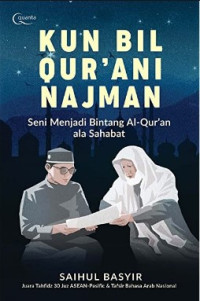 Kun Bil Qur'ani Najman (Seni Menjadi Bintang Al-Qu'an Ala Sahabat)