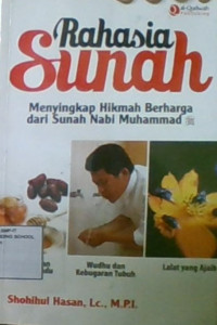 Rahasia Sunah : Menyingkap Hikmah Berharga Dari Sunah Nabi Muhammad SAW. Anjuran Makan Kurma dan Madu, Wudhu dan Kebugaran Tubuh, Lalat yang Ajaib