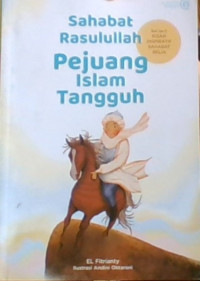 Sahabat Rasulullah Pejuang Islam Tangguh