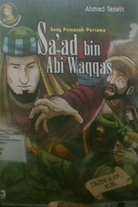 Sang Pemanah Pertama : Sa'ad Bin Abi Waqqas