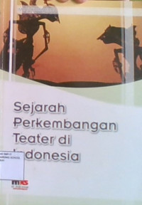 Sejarah Perkembangan Teater di Indonesia
