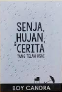 Senja, Hujan dan Cerita yang Telah Usai