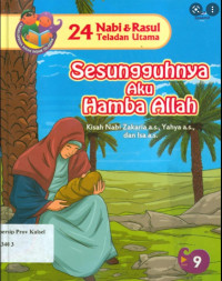 24 Nabi & Rasul Teladan Utama 9: Sesungguhnya Aku Hamba Allah