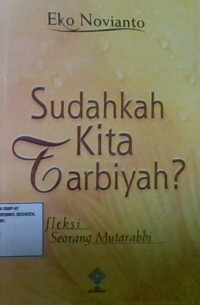 Sudahkah Kita Tarbiyah? : Refleksi Seorang Mutarabby