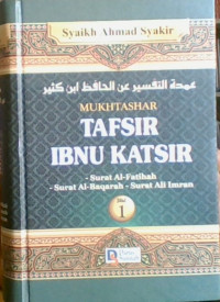 Mukhtashar Tafisr Ibnu Katsir -Surat Al-Fatihah- Surat Al-Baqarah- Surat Ali Imran Jilid 1