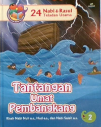 24 Nabi & Rasul; tantangan Umat Pembangkang, Kisah Nabi Nuh a.s, Hud a.s dan Nabi Saleh a.s
