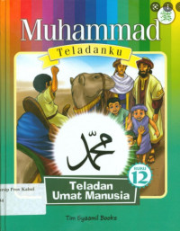 Muhammad Teladanku: Teladan Umat Manusia