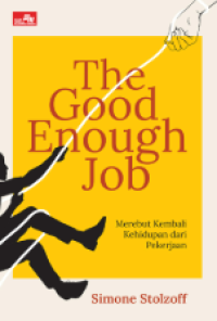 The Good Enough Job