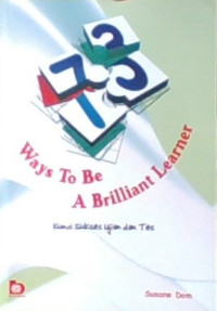 73 Ways To Be A Brilliant Learner; Kunci Sukses Ujian dan Tes