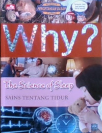 WHY?The Science of Sleep = Sains Tentang Tidur