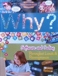WHY? Software and Coding - Perangkat Lunak & Pemograman