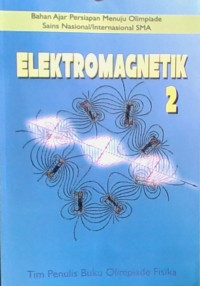 Bahan Ajar Persiapan Menuju Olimpiade Sains Nasional/ Internasional SMA : Elektromagnetik 2